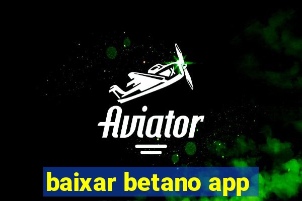 baixar betano app